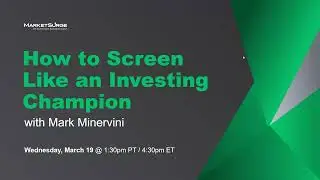 How to Screen Like an Investing Champion with Mark Minervini