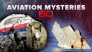 The aviation mysteries that have baffled the world | 60 Minutes: Anthology