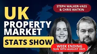 UK Property Market Stats Show - Week 31 2025