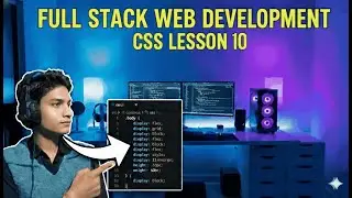 Full Stake Web Development Css  Lesson 10
