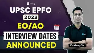 🔴UPSC EPFO EO AO Interview Date 2023 | EPFO 2023 Interview Update | UPSC EO AO Interview | EduTap