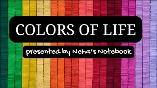 COLORS OF LIFE🎨 | Podcast #6 by Neha's Notebook