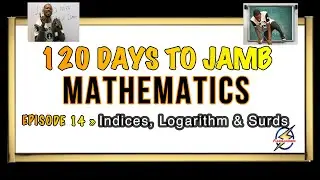 Indices, Logarithm & Surds » 120 Days To Jamb Mathematics - Episode 14