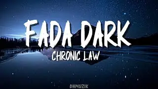 Chronic Law - Fada Dark (Lyrics)