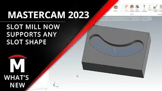Slot Mill Enhancements - What's New Mastercam 2023