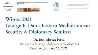 George E. Danis Eastern Mediterranean Security & Diplomacy: Dr. Ioan Mircea Pascu
