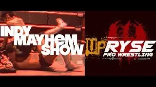 Indy Mayhem Show: UpRyse with Marcus Mann and Matt Conard