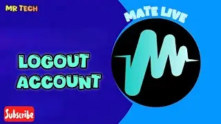 How to Logout of your Account in Mate Live Application