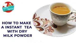 How To Make Instant Tea Dry Milk Powder TEA | How To Make Tea With Milk Powder | Dry Milk Powder Tea