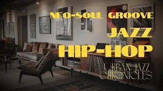 Urban Jazz Chronicles | Hip-hop Jazz Bomm-bap Groove