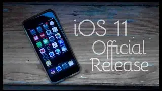 iPhone iOS 11 - Official Release