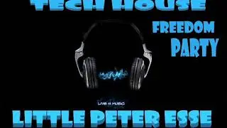 Freedom Party -02-Deep tech house-Mixed Little Peter Esse