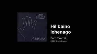 Berri Txarrak - Hil baino lehenago