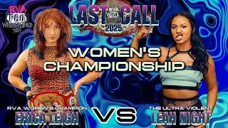 👑 ERICA LEIGH vs LEAH NIGHT | RVA Pro Women&rsquo;s Championship | LAST CALL &ndash; Nov 21, 2025