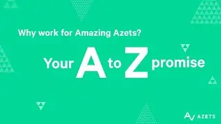 Why work for Amazing Azets?.. Your A-Z promise