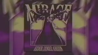 RXDER, JXNQEL, KREIIIN - MIRAGE