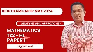 Solving Paper 1 - IBDP Mathematics AA HL May 2024. TZ 2