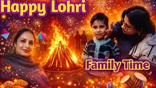 Happy Lohri 2026🔥 Family Time Spend Vlog💞# reshmakhan#Family channel#