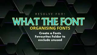 Davinci Resolve How ✋ - Organize The Fonts List