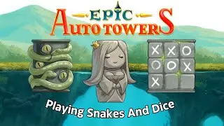 Playing Snakes And Dice | Epic Auto Towers