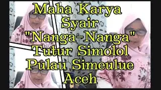 Maha Karya Syair Nanga-Nanga, Tutur Simolol Pulau Simeulue Aceh #tv #smong #aceh #island  #local