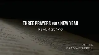 Classic | Brad Wetherell | Three Prayers for a New Year