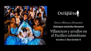 Estampas musicales chocoanas: «Villancicos y arrullos en el Pacífico colombiano»