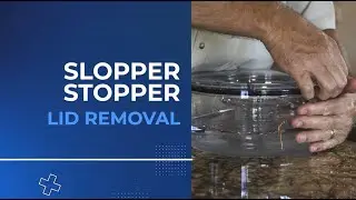 Slopper Stopper - Lid Removal