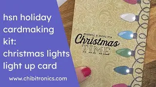 Christmas Lights: Light Up Card with Chibitronics Holiday Card Making Kit Available Through HSN