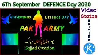6th September Defence Day Video Editing || KineMaster || Sajjad Creation || 2020 ||
