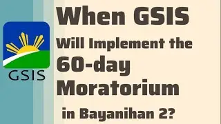 When GSIS Will Implement the  60-day Moratorium in Bayanihan 2