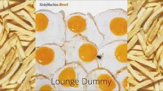 Kinky Machine - Lounge Dummy (Bent Album Track 6) 1994
