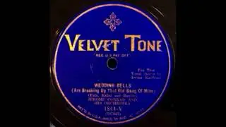 Wedding Bells (Are Breaking Up That Old Gang Of Mine) by Jerome Conrad and His Orchestra, 1929