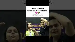 Class 11 New Physics Teacher 👩&zwj;🏫💖 #nexttoppers#prashantkirad#shorts#funny#prashantbhaiya