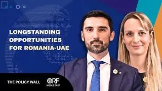 Cornerstones of Romania&ndash;UAE Ties: Cooperation, Connectivity, Commerce
