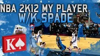 NBA 2k12 My Player - Spade Is Back