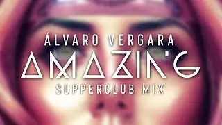 Alvaro Vergara - Amazing (Supperclub Mix)