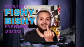 'FISHY BISHY!