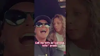 Current wife prank
