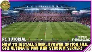 PES 2020 | How to install Sider, EvoWeb Patch, GFX MOD ULTIMATE and Stadium-Server to ADD STADIUMS!