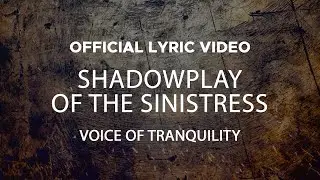 Voice Of Tranquility - Shadowplay Of The Sinistress (Official Lyric Video)
