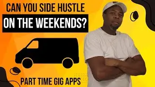 Can you work part-time doing gig apps on the weekends | cargo van business (Saturday)