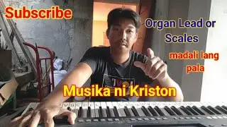 Paano matuto mag lead or scales sa organ madaling paraan.ito lang sekreto diyan.#@MusikaniKriston