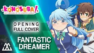 KONOSUBA Opening Full - Fantastic Dreamer (COVER)
