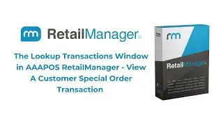 Lookup Transactions Window in AAAPOS RetailManager - To View Customer Special Orders