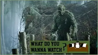 What Happened To Swamp Thing? | What Do You Wanna Watch? 35 (Audio Podcast)