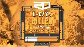 D-Kaya - Billen (Ryan-D Bubbling Remix)