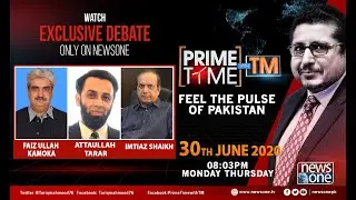 PrimeTimeWithTM | 30-June-2020 | Attaullah  Tarar | Imtiaz Shaikh | Faiz Ullah Kamoka