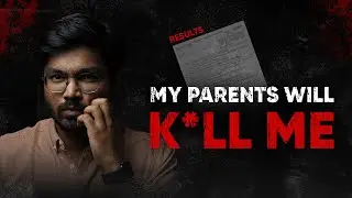 Results vs Parents Expectations | Bad Result? Every Student&rsquo;s Reality