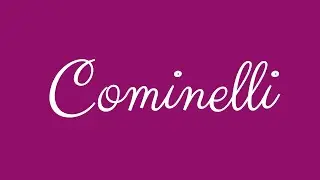 Learn how to Sign the Name Cominelli Stylishly in Cursive Writing